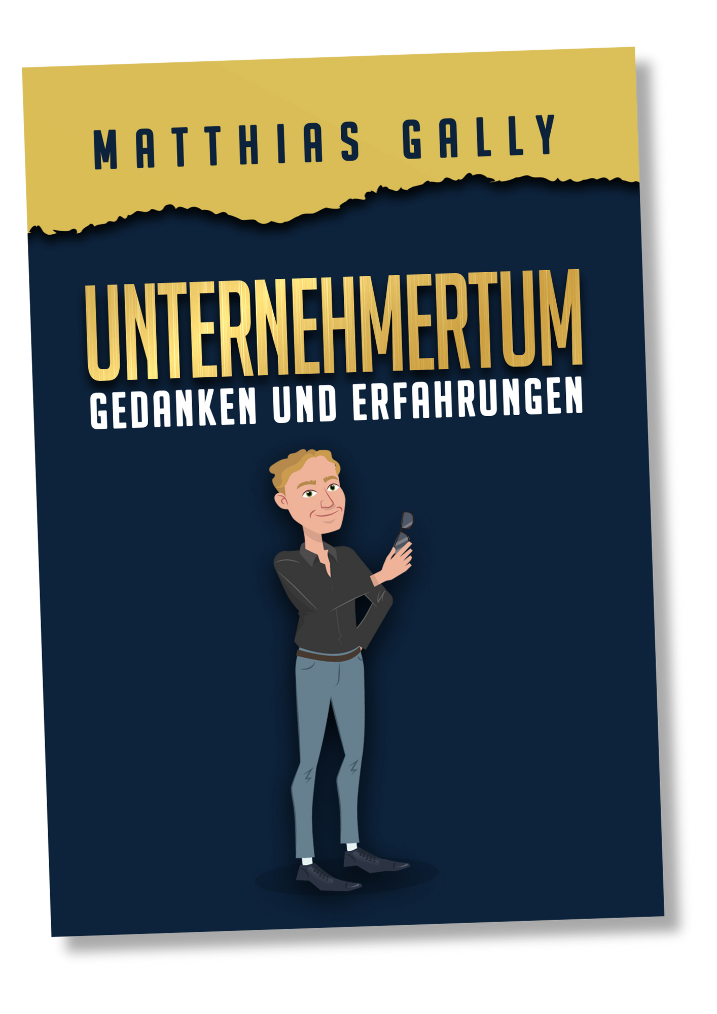 Unternehmertum – Gedanken und Erfahrungen von Matthias Gally